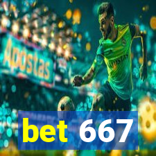 bet 667